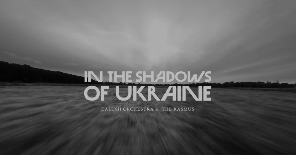 Kalush Orchestra и The Rasmus выпустили общую песню «In The Shadows Of Ukraine»